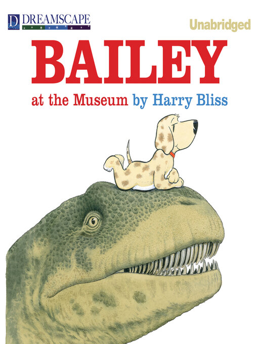 Title details for Bailey at the Museum by Harry Bliss - Available
